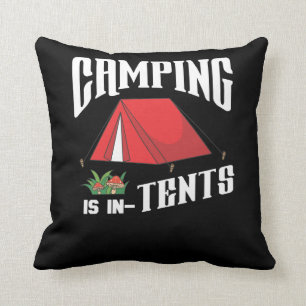 Camping is in tents Fun gift for campers Throw Pillow