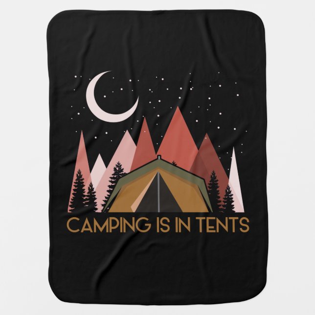 Camping Is In Tents Funny Camping Baby Blanket (Front)