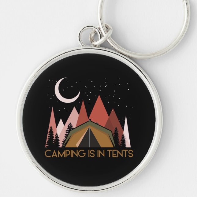 Camping Is In Tents Funny Camping Keychain (Front)