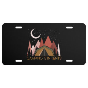 Camping Is In Tents Funny Camping License Plate