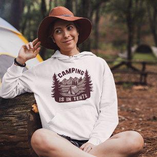 Camping Is In Tents Hoodie