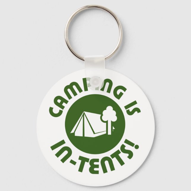 Camping is in tents keychain (Front)