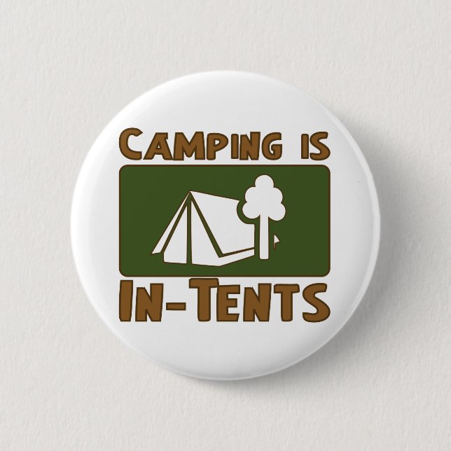 Camping is In-Tents Pinback Button (Front)