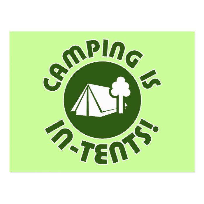 camping is in tents post cards