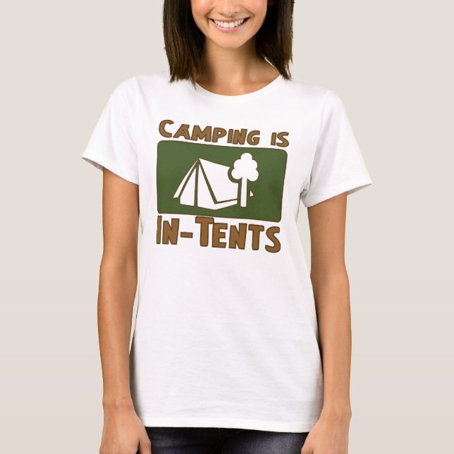 Camping is In-Tents T-Shirt (Front)