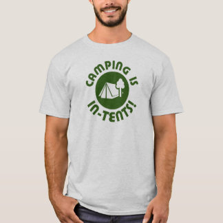 Camping is in tents T-Shirt