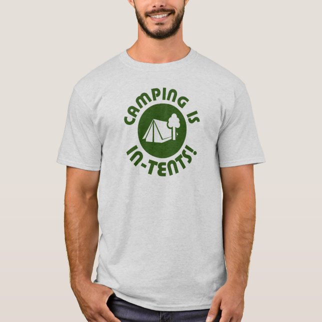 Camping is in tents T-Shirt (Front)