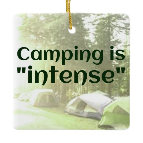 Camping is "intense" in tents DAD JOKE ornament