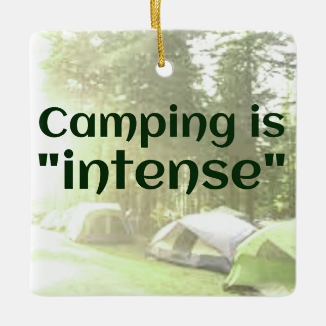 Camping is "intense" in tents DAD JOKE ornament (Front)