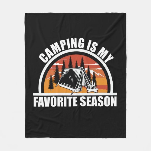 Camping is my favorite season funny camper slogan fleece blanket