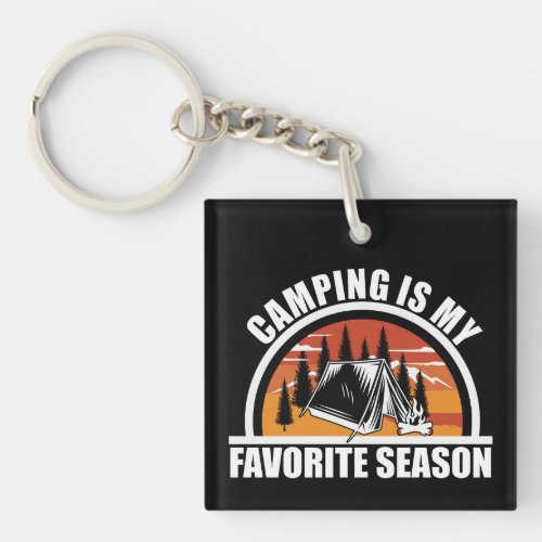 Camping is my favorite season funny camper slogan keychain