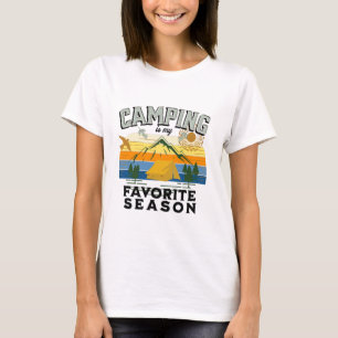 Camping is My Favorite Season, Outdoor Trip T-Shirt