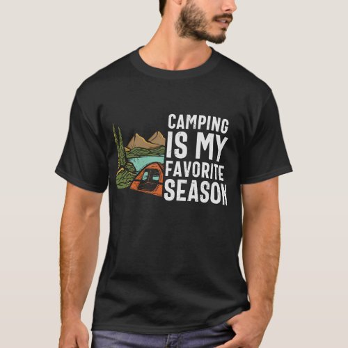 Camping Is My Favorite Season T_Shirt