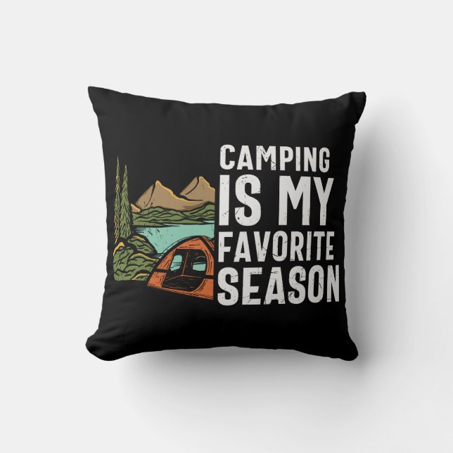 Camping Is My Favorite Season Throw Pillow (Front)