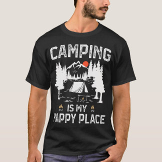 Camping Is My Happy Place Funny Camper Forest Camp T-Shirt