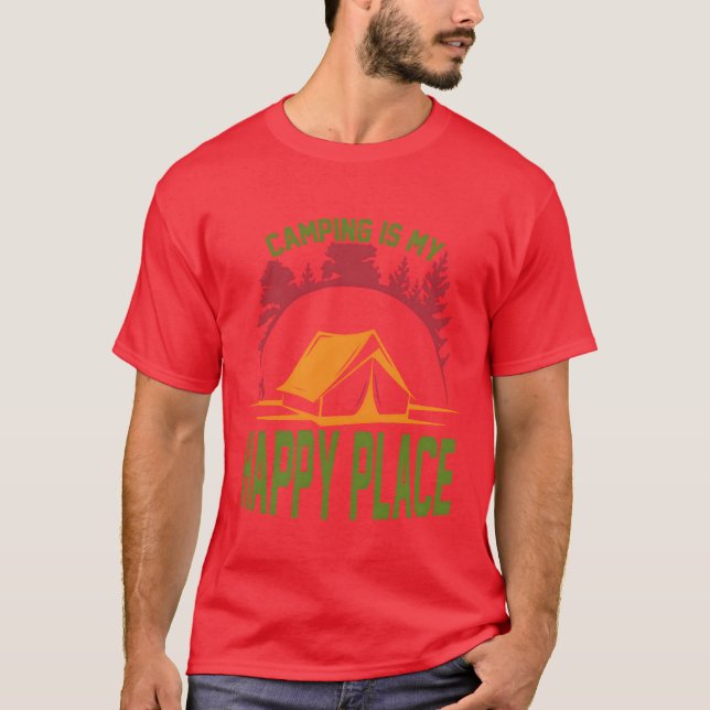 Camping is my happy place funny T-Shirt (Front)