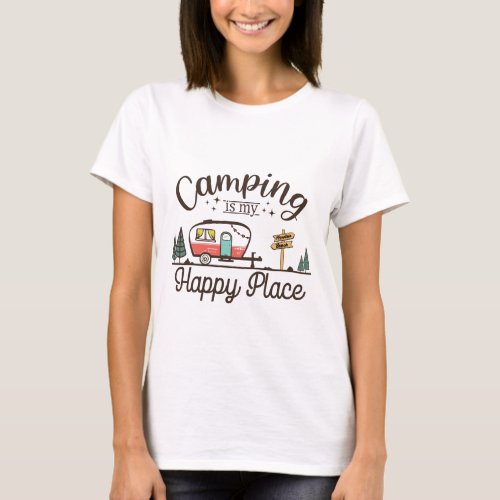 Camping is my happy place  T_Shirt
