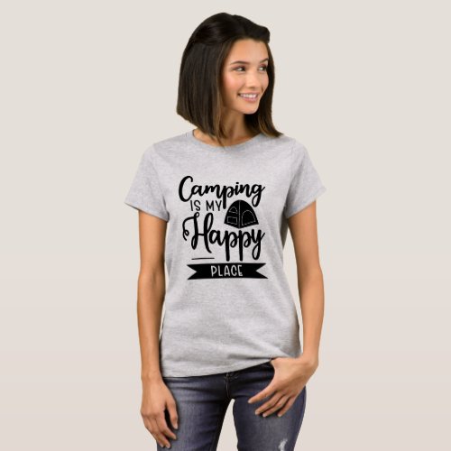Camping is My Happy Place T_Shirt