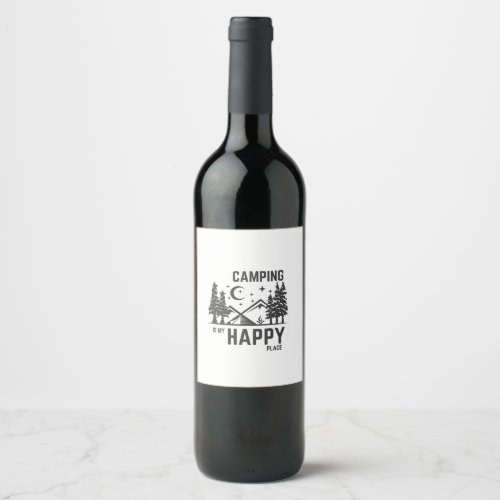 Camping is my happy place wine label
