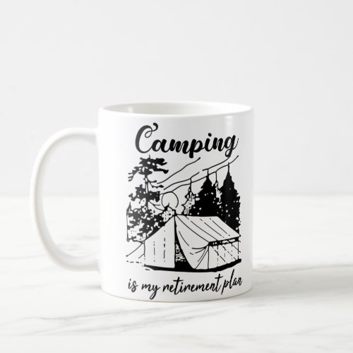 Camping is my retirement plan 2021 Funny camping Coffee Mug