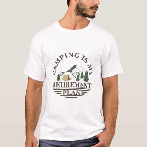 camping is my retirement plan funny camper T_Shirt