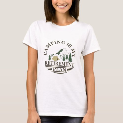camping is my retirement plan funny camper T_Shirt