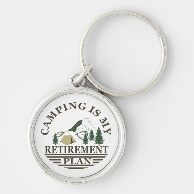 Camping is my retirement plan funny retired keychain (Front)