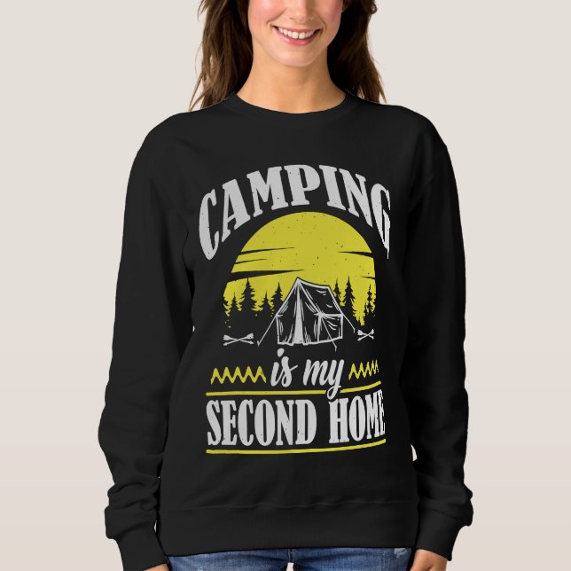Camping Is My Second Home Camp Travel Hiking Campe Sweatshirt (Front)