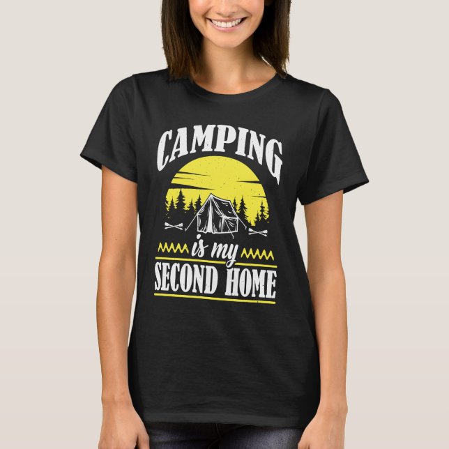Camping Is My Second Home Camp Travel Hiking Campe T-Shirt (Front)