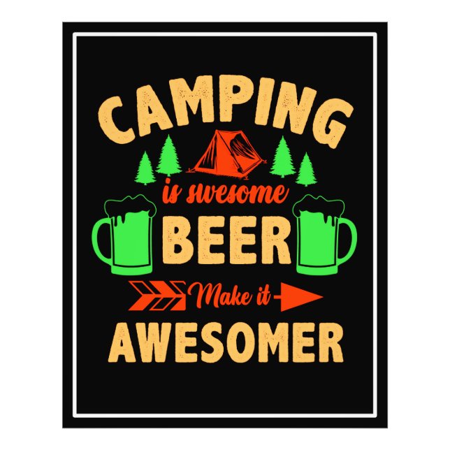 Camping is Swesome Beer Make it Aesomer-45676  Photo Print (Front)