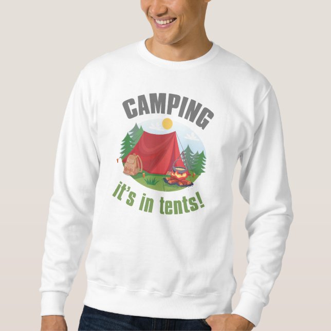 Camping It's In Tents Sweatshirt (Front)