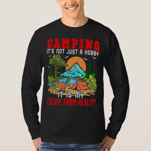 Camping Its Not Just A Hobby It Is My Escape Funn T_Shirt