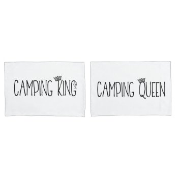"camping King And Queen" Pillowcase by LadyDenise at Zazzle