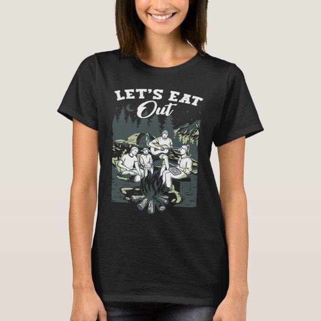 Camping Let's Eat Out Camper Camp T-Shirt (Front)