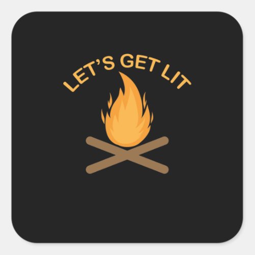 Camping Lets Get Lit campfire Square Sticker