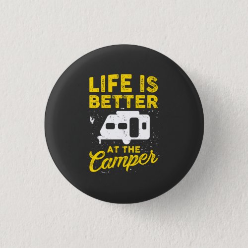 Camping _ Life Is Better At The Camper Button