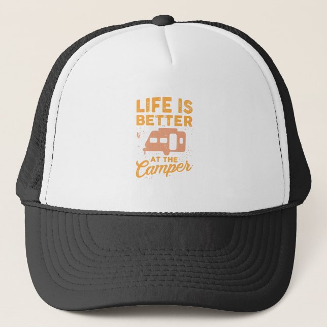 Camping - Life Is Better At The Camper Trucker Hat (Front)