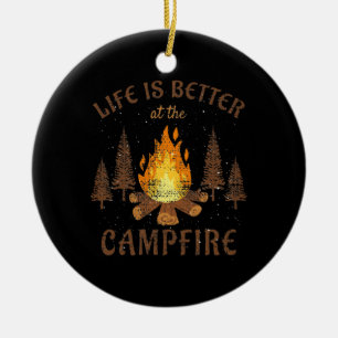 Camping - Life Is Better By The Campfire Ceramic Ornament