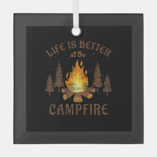 Camping - Life Is Better By The Campfire Glass Ornament