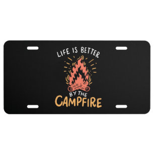Camping - Life Is Better By The Campfire License Plate