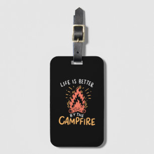 Camping - Life Is Better By The Campfire Luggage Tag