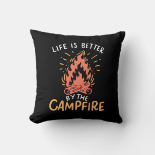 Camping - Life Is Better By The Campfire Throw Pillow