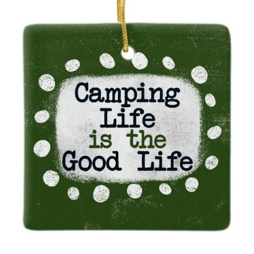 Camping Life Is The Good Life Ornament