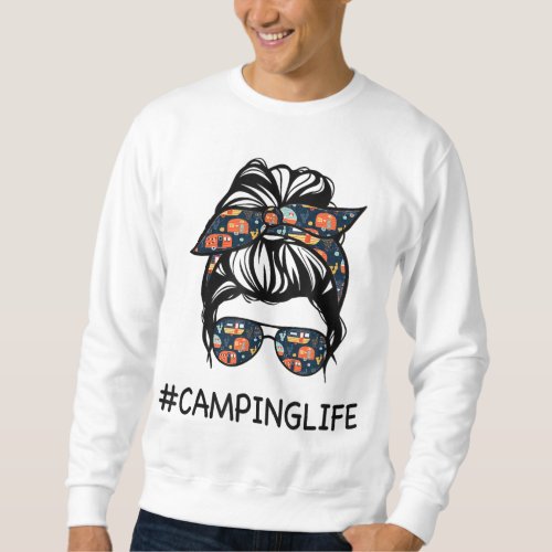 Camping Life Messy Bun Hair Mothers Day Camping L Sweatshirt