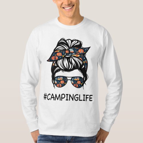 Camping Life Messy Bun Hair Mothers Day Camping L T_Shirt