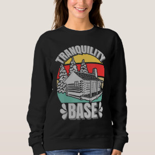 Camping Log Cabin Tranquility Base Camper Vacation Sweatshirt