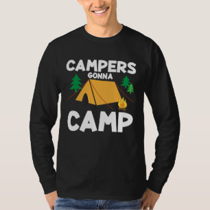 Camping Lover Funny Campers Gonna Camp Family Camp T-Shirt