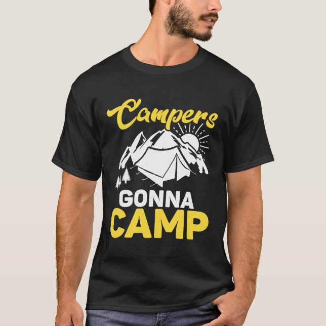 Camping Lover Funny Campers Gonna Camp Family Camp T-Shirt (Front)