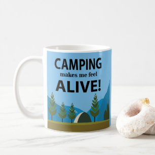 Camping Makes Me Feel Alive Camping Coffee Mug
