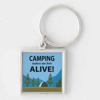 Camping Makes Me Feel Alive Camping
